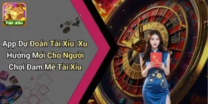 App Dự Đoán Tài Xỉu – Xu Hướng Mới Cho Người Đam Mê 2 App Dự Đoán Tài Xỉu