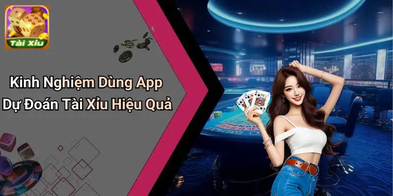 App Dự Đoán Tài Xỉu – Xu Hướng Mới Cho Người Đam Mê 4 App Dự Đoán Tài Xỉu