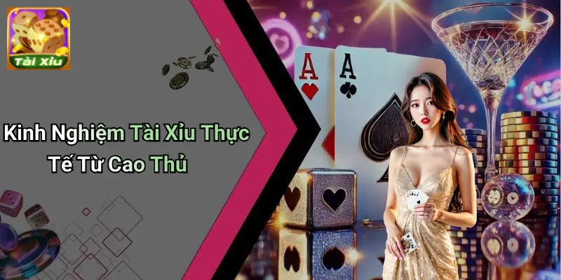 Kinh Nghiệm Tài Xỉu