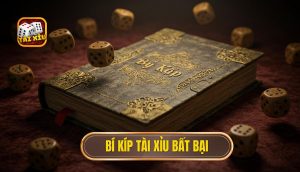 Bí kíp Tài Xỉu Bất Bại 2024: Chiến Thuật Chơi Đỉnh Cao Từ Chuyên Gia 1 Bí kíp Tài Xỉu bất bại