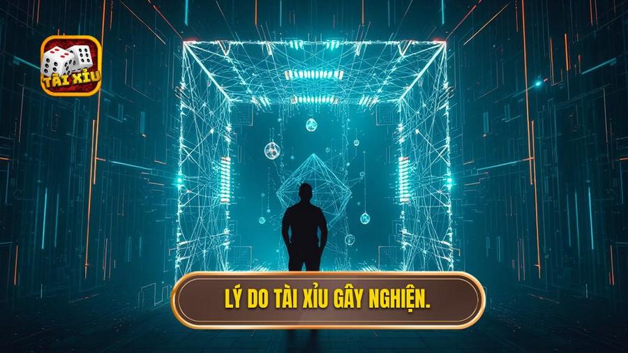 3. Lý do tài xỉu gây nghiện.