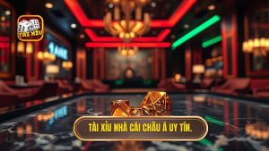 Tài xỉu nhà cái châu Á uy tín.