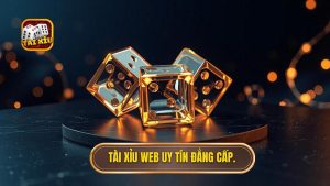 Tài xỉu web uy tín đẳng cấp.