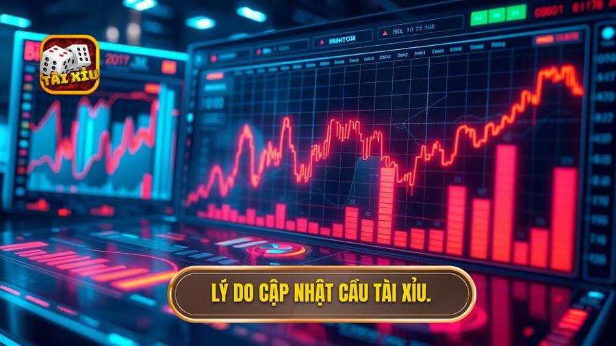 Lý do cập nhật cầu tài xỉu.