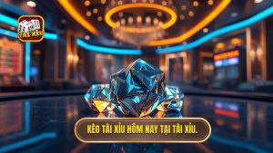 kèo tài xỉu hôm nay
