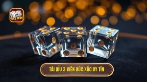 tài xỉu 3 viên xúc xắc