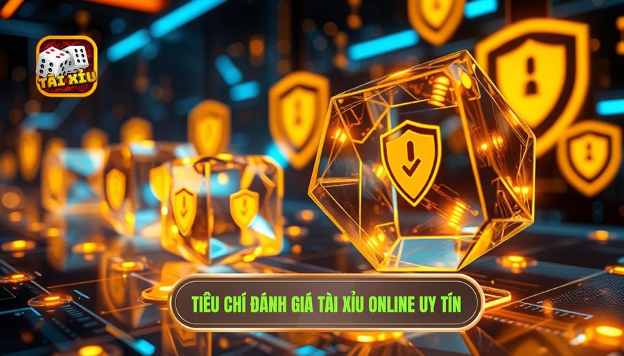 Các tiêu chí vàng để đánh giá tài xỉu online nên chơi ở đâu